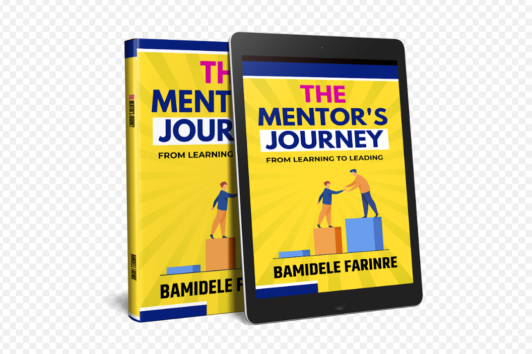 The Mentor's Journey: From Learning to Leading, by Bamidele Farinre